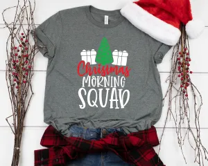 Christmas Morning Squad T Shirt - Funny X-Mas T Shirt - Christmas Shirt Gift