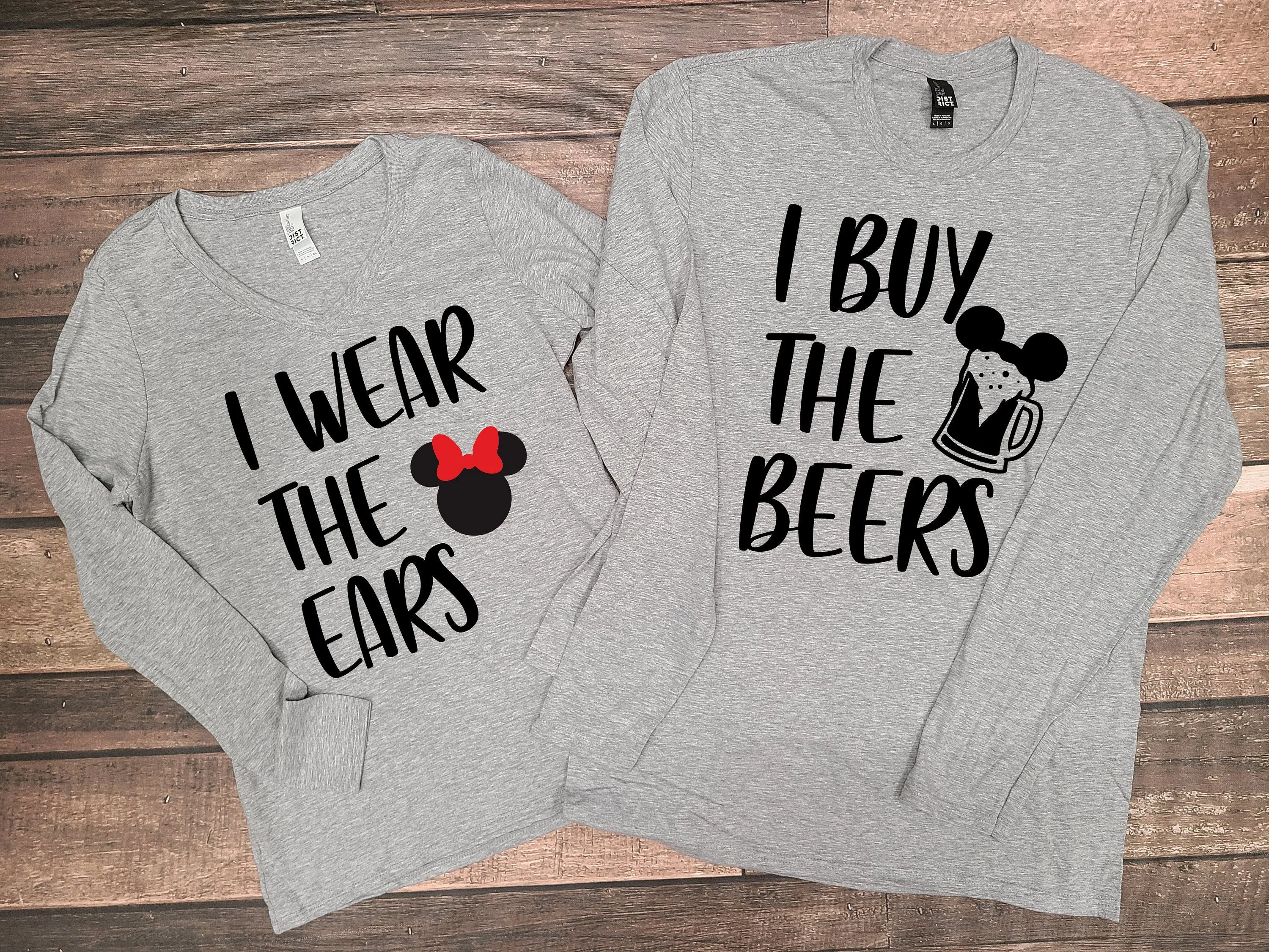 I Wear the Ears Minnie and I Buy the Beers Mickey Long Sleeve T Shirts - Disney Couples - Custom Family Matching T Shirts